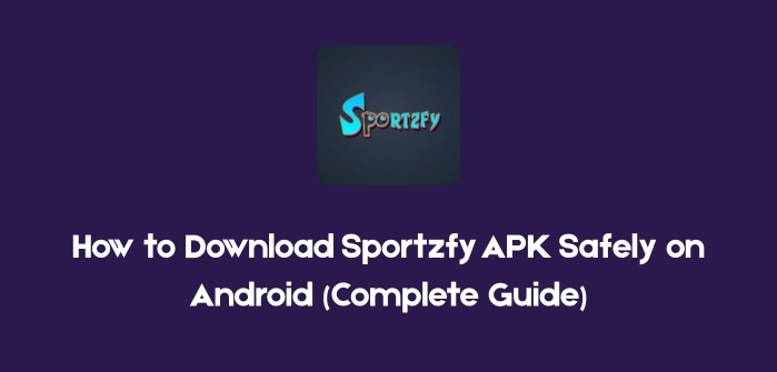 How to Download Sportzfy APK Safely on Android (Complete Guide)